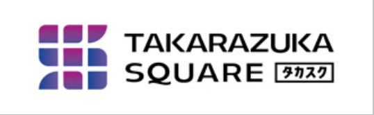 TAKARAZUKA SQUARE タカスク