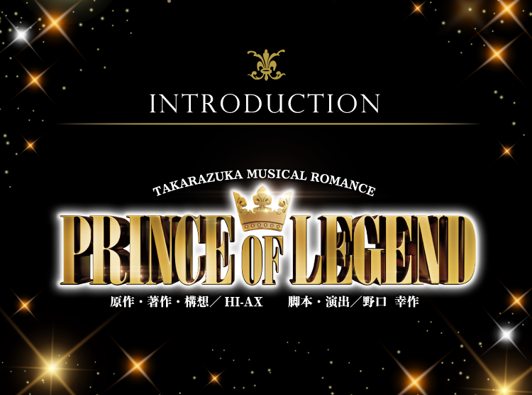 Introduction TAKARAZUKA MUSICAL ROMANCE PRRINCE OF LEGEND